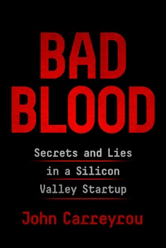 'Bad Blood' by John Carreyrou (ISBN 152473165X)