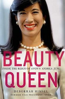 'Beauty Queen: Inside the Reign of Avon's Andrea Jung' by Deborrah Himsel (ISBN 113727882X)