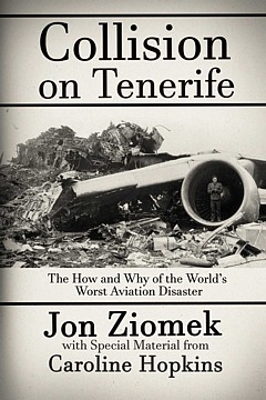 'Collision on Tenerife' by Jon Ziomek (ISBN 1682617734)