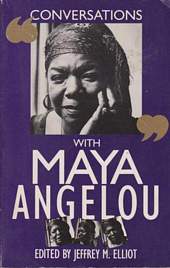 'Conversations with Maya Angelou' by Jeffrey M. Elliot (ISBN 087805362X)