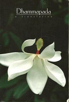 'Dhammapada: A Translation' by Thanissaro Bhikkhu (ISBN B000K6C8NG)