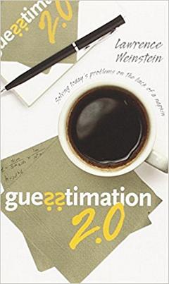 'Guesstimation' by Lawrence Weinstein (ISBN 069115080X)