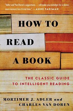 'How to Read a Book' by Mortimer Adler (ISBN 0671212095)