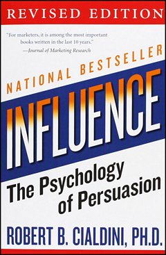 'Influence: The Psychology of Persuasion' by Robert Cialdini (ISBN 006124189X)