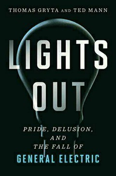 'Lights Out General Electric' by Thomas Gryta (ISBN 035856705X)