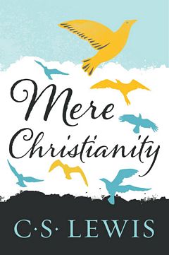 'Mere Christianity' by C. S. Lewis (ISBN 0061350214)