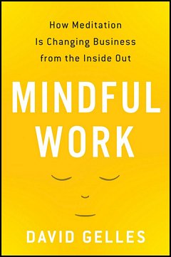 'Mindful Work' by Eamon Dolan (ISBN 0544705254)