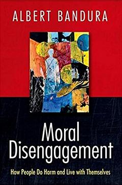 'Moral Disengagement' by Albert Bandura (ISBN 1464160058)