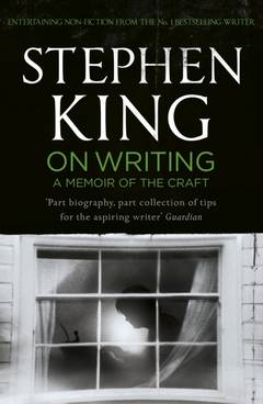 'On Writing A Memoir of the Craft' by Stephen King (ISBN 1439156816)