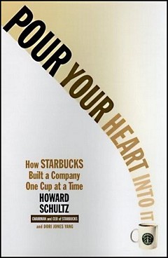'Pour Your Heart Into It' by Howard Schultz (ISBN 0786883561)