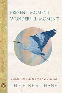 'Present Moment Wonderful Moment' by Thich Nhat Hanh (ISBN 1888375612)