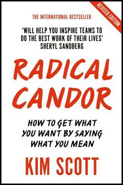 'Radical Candor' by Kim Scott (ISBN 1529038340)
