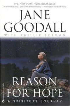 'Reason for Hope: A Spiritual Journey' by Jane Goodall (ISBN 0446676136)