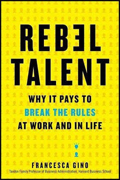'Rebel Talent' by Francesca Gino (ISBN 0062694634)