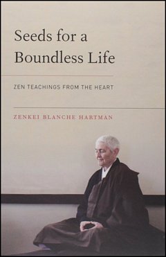 'Seeds for a Boundless Life' by Blanche Hartman (ISBN 1611802849)