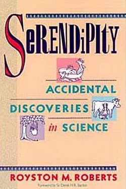'Serendipity: Accidental Discoveries in Science' by Royston M. Roberts (ISBN 0471602035)