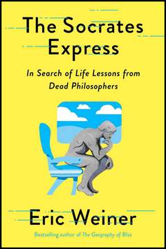 'Socrates Express' by Eric Weiner (ISBN 1501129015)