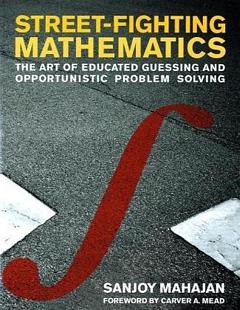 'Street-Fighting Mathematics' by Sanjoy Mahajan (ISBN 026251429X)