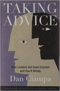 'Taking Advice' by Dan Ciampa (ISBN 1591396689)