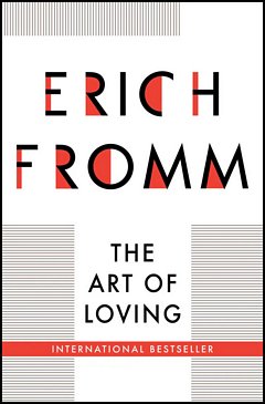 'The Art of Loving' by Erich Fromm (ISBN 0826412602)