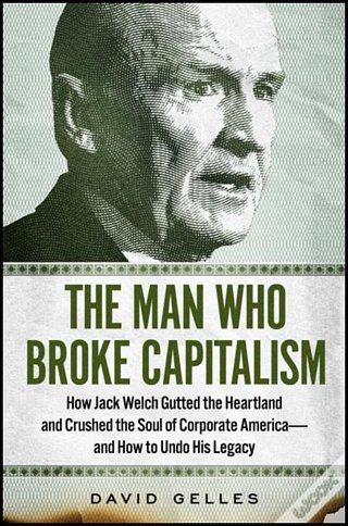 'The Man Who Broke Capitalism' by David Gelles (ISBN 198217644X)