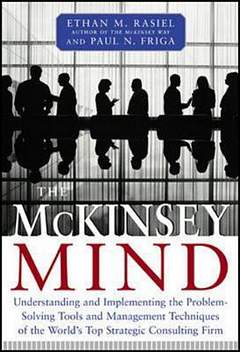 'The McKinsey Mind' by Ethan Rasiel (ISBN 0071374299)