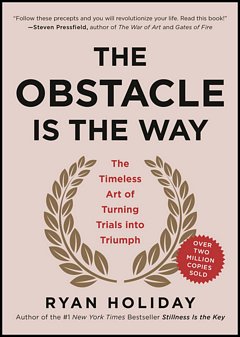 'The Obstacle Is the Way' by Ryan Holiday (ISBN 1591846358)