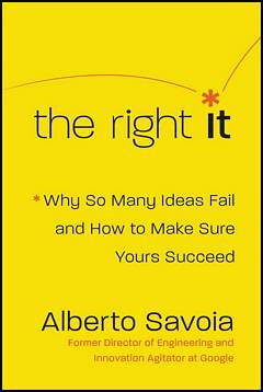 'The Right It' by Alberto Savoia (ISBN 0062884654)