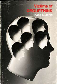 'Victims of Groupthink' by Irving Janis (ISBN 0395317045)