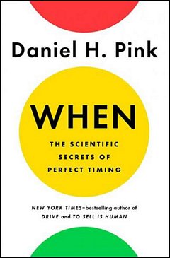 'When Perfect Timing' by Daniel H. Pink (ISBN 0735210624)