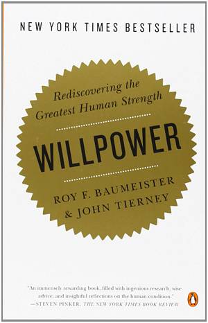 'Willpower: Rediscovering the Greatest Human Strength' by Roy F. Baumeister and John Tierney (ISBN 0143122231)
