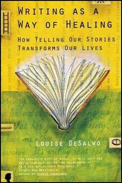 'Writing as a Way of Healing' by Louise Desalvo (ISBN 0807072435)
