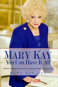 'You Can Have It All' by Mary Kay Ash (ISBN 0761501622)