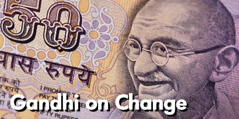 Mahatma Gandhi on Change